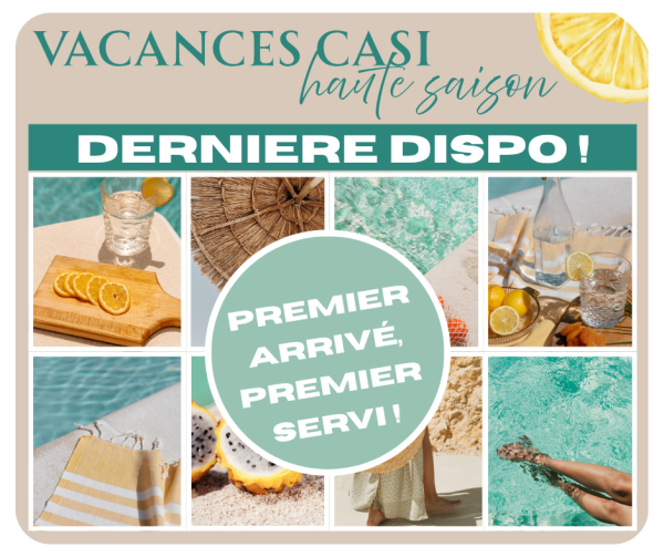 Vacances &eacute;t&eacute; CASI : derni&egrave;res dispo !